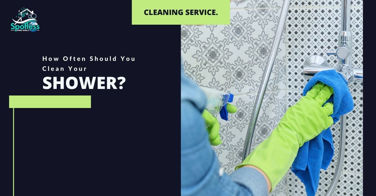 How Often Should You Clean Your Shower