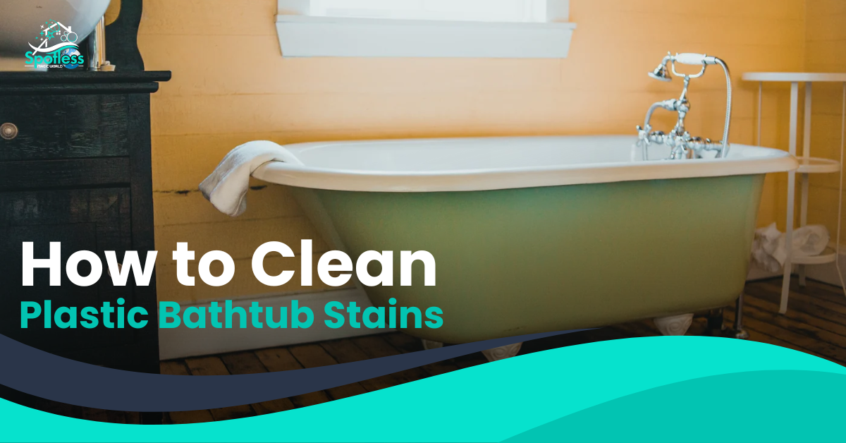 how to clean plastic bathtub stains